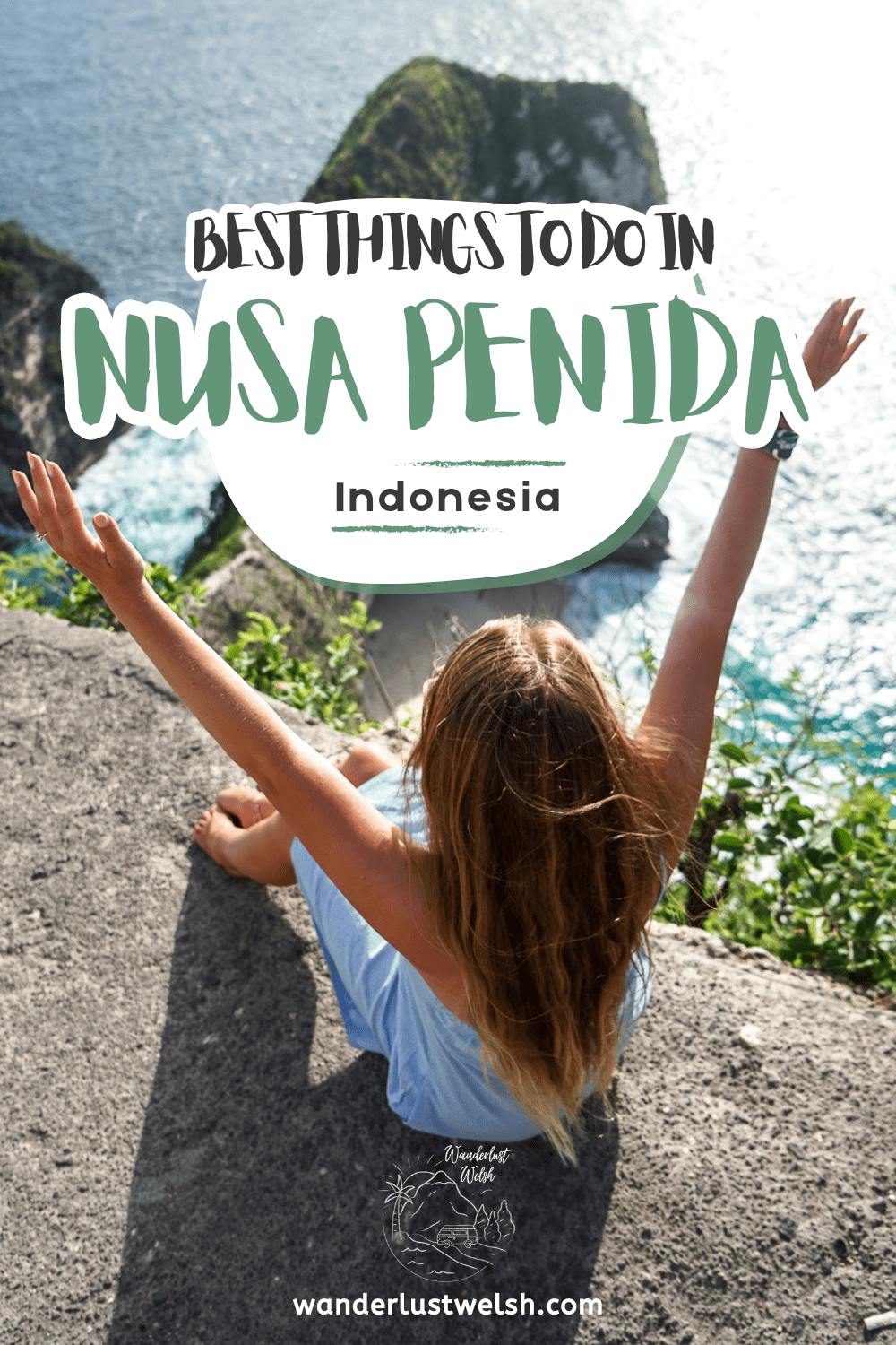 A woman sat on a stone cliff with her arms in the air and the words "Best things to do in Nusa Penida - Indonesia" superimposed