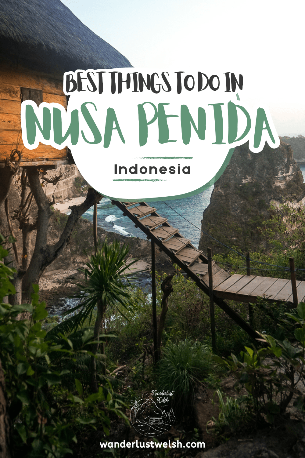 A wooden treehouse with steps overlooking the ocean and islands with the words "Best things to do in Nusa Penida - Indonesia" superimposed